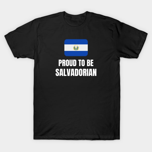 Proud to be Salvadorian T-Shirt by InspiredCreative